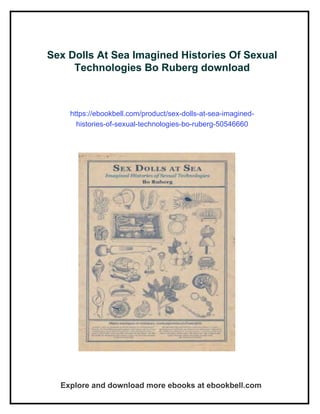 Sex Dolls At Sea Imagined Histories Of Sexual Technologies Bo Ruberg | PDF