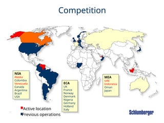 25
Schlumberger CTD Operations
NSA
Alaska
Colombia
Venezuela
Canada
Argentina
Brazil
USA
ECA
UK
France
Norway
Denmark
Nigeria
Germany
Holland
Italy
MEA
UAE
Indonesia
Oman
Japan
Active location
Previous operations
Competition
 