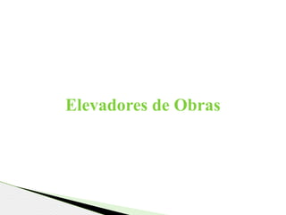 Elevadores de Obras
 