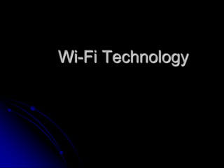 Wi-Fi Technology
 