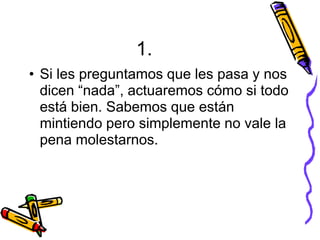 1. Si nos pica, nos rascamos. Es nuestro derecho. 