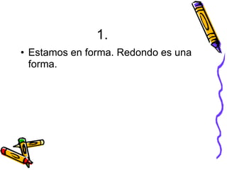 1. Tienen muchos zapatos. 