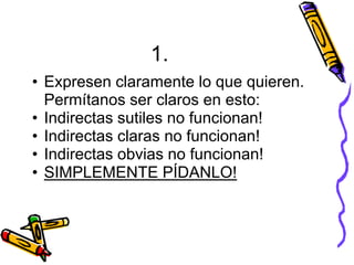 1. Llorar es chantaje. 