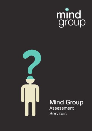 Mind Group
Assessment
Services
 