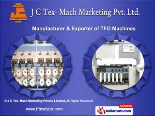Manufacturer & Exporter of TFO Machines
 