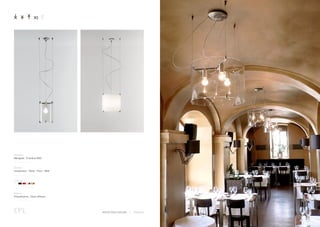 Designer
Mengotti / Prandina R&D
_______________
Models
Suspension / Table / Floor / Wall
_______________
Colours
_______________
Options
Polyethylene / Glass diffuser
_______________
CPL HERGETOVA CIHELNA | PRAGUE
 