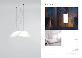 Designer
Bakerygroup
_______________
Models
Suspension / Table / Floor / Wall / Ceiling
_______________
Colours
_______________
Options
LED / DIMM
Dali / DSI Switch DIM
_______________
LIGHT VOLUMES33 METHIS HOTEL | PADUA, ITALY
 