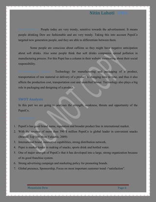 Pepsi is market leader in making of snacks, sports drink and bottled water.