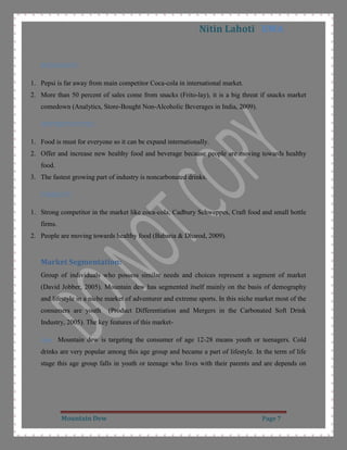 One of major strength of PepsiCo that it has developed into a large, strong organization because of its good franchise system.