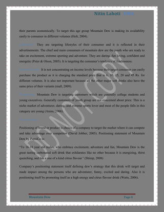 Strong advertising campaign and marketing policy for promoting brands.