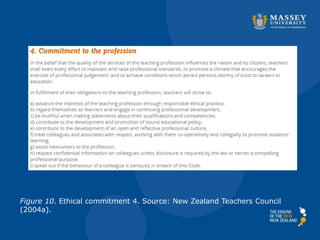 Figure 10. Ethical commitment 4. Source: New Zealand Teachers Council
(2004a).
 