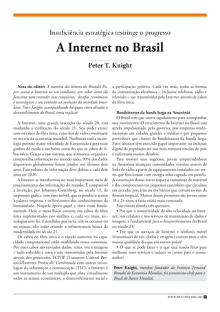 WWW.BRAUDEL.ORG.BR 3
Peter T. Knight
Insuficiência estratégica restringe o progresso
A Internet no Brasil
Nota do editor: ...
