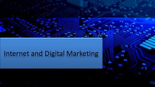 Internet and Digital Marketing
 