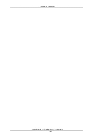 PERFIL DE FORMAÇÃO
REFERENCIAL DE FORMAÇÃO DE COZINHEIRO/A
148
 