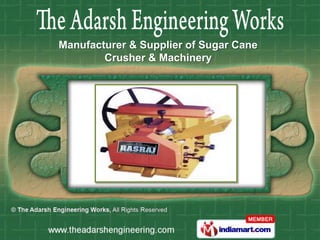 Manufacturer & Supplier of Sugar Cane
        Crusher & Machinery
 