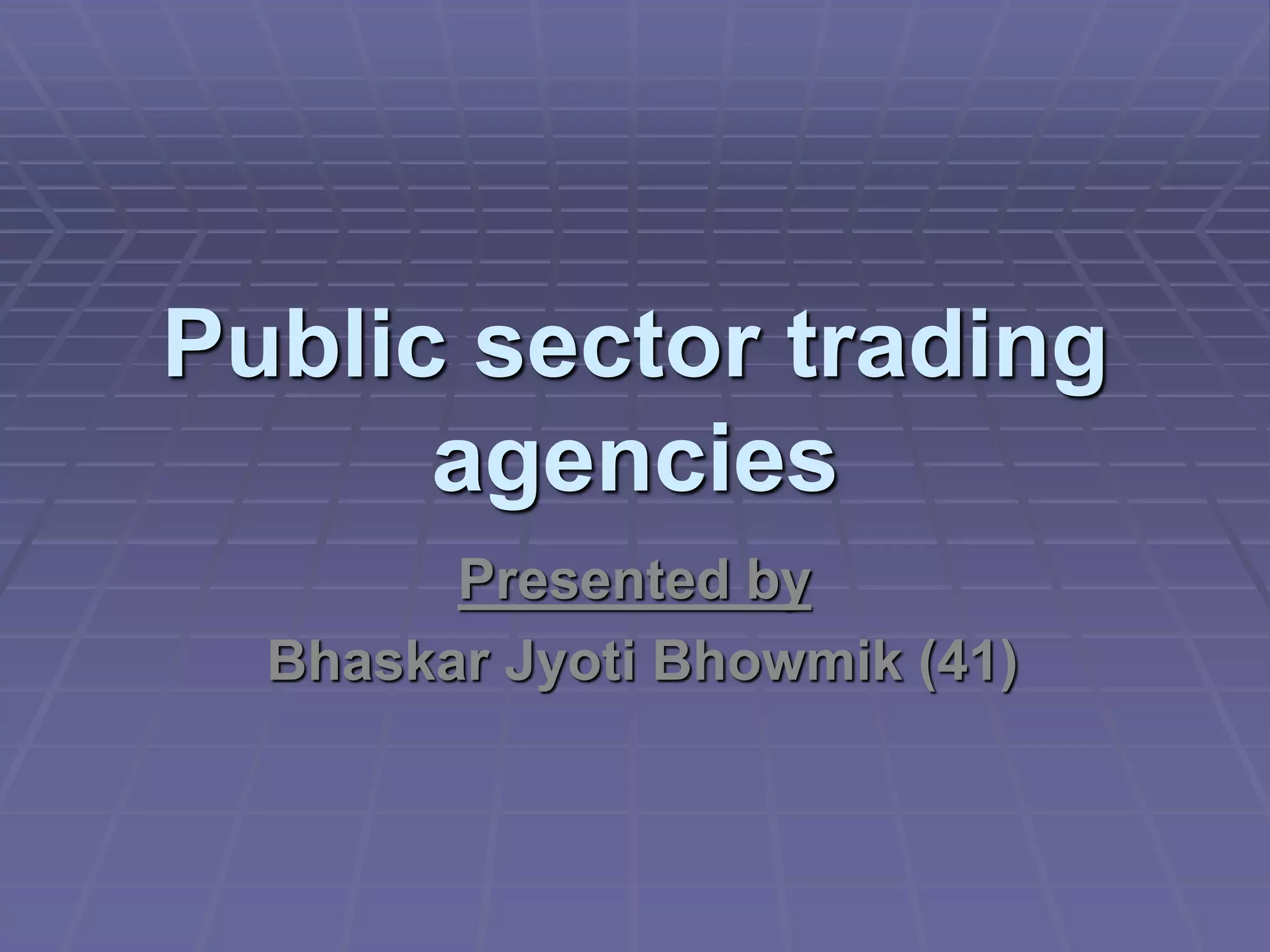 254608644-Public-Sector-Trading-Agencies.ppt
