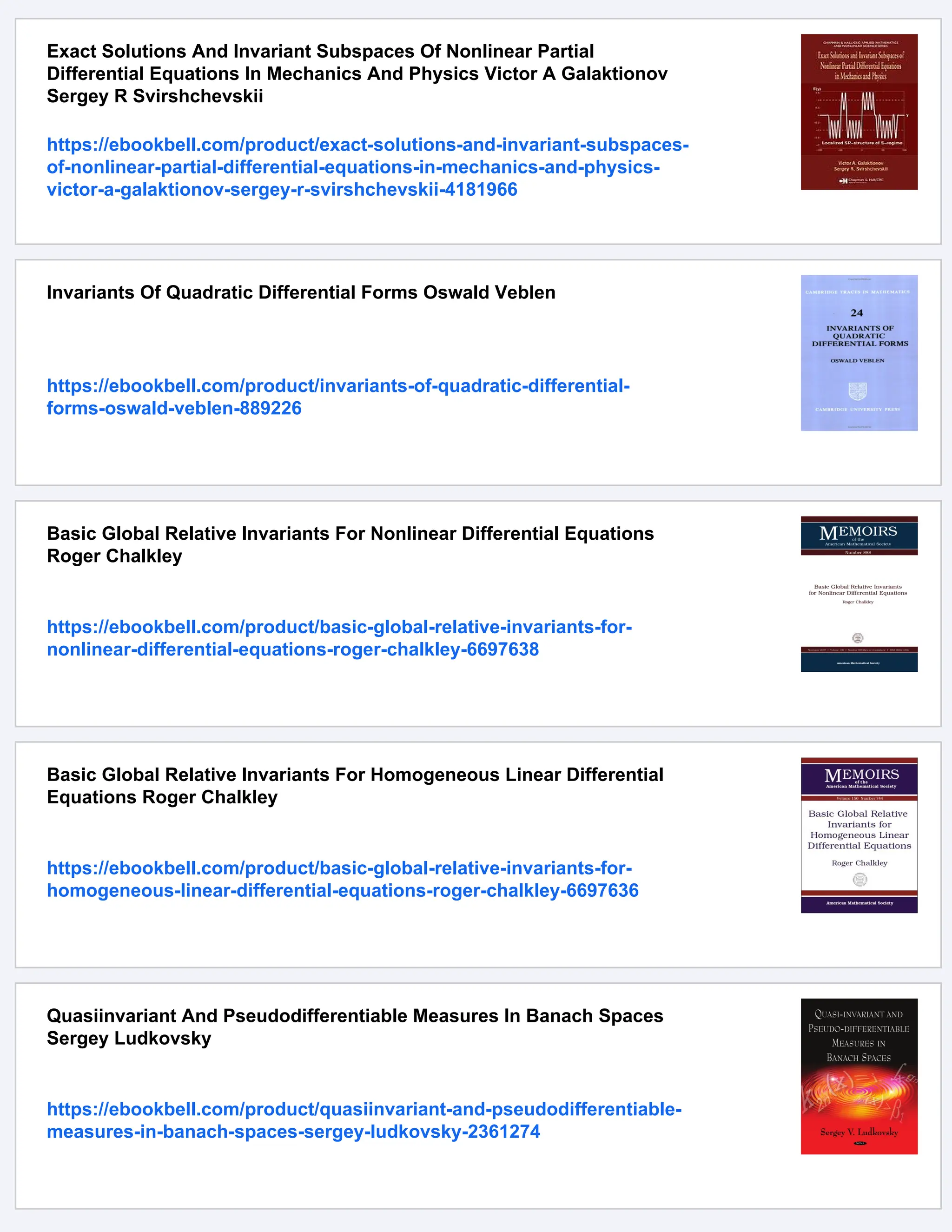 Exact Solutions And Invariant Subspaces Of Nonlinear Partial
Differential Equations In Mechanics And Physics Victor A Galaktionov
Sergey R Svirshchevskii
https://ebookbell.com/product/exact-solutions-and-invariant-subspaces-
of-nonlinear-partial-differential-equations-in-mechanics-and-physics-
victor-a-galaktionov-sergey-r-svirshchevskii-4181966
Invariants Of Quadratic Differential Forms Oswald Veblen
https://ebookbell.com/product/invariants-of-quadratic-differential-
forms-oswald-veblen-889226
Basic Global Relative Invariants For Nonlinear Differential Equations
Roger Chalkley
https://ebookbell.com/product/basic-global-relative-invariants-for-
nonlinear-differential-equations-roger-chalkley-6697638
Basic Global Relative Invariants For Homogeneous Linear Differential
Equations Roger Chalkley
https://ebookbell.com/product/basic-global-relative-invariants-for-
homogeneous-linear-differential-equations-roger-chalkley-6697636
Quasiinvariant And Pseudodifferentiable Measures In Banach Spaces
Sergey Ludkovsky
https://ebookbell.com/product/quasiinvariant-and-pseudodifferentiable-
measures-in-banach-spaces-sergey-ludkovsky-2361274
 