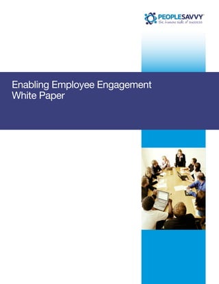 — 1 —DevelopingWiseLeaders
Enabling Employee Engagement
White Paper
 