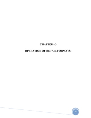 26
CHAPTER - 3
OPERATION OF RETAIL FORMATS:
 