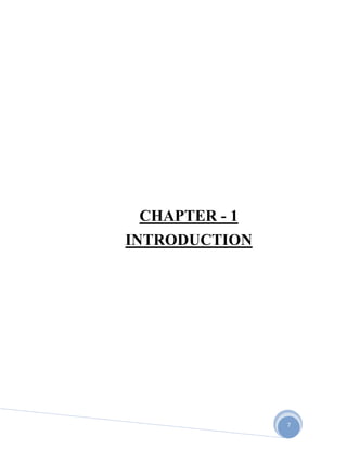 7
CHAPTER - 1
INTRODUCTION
 