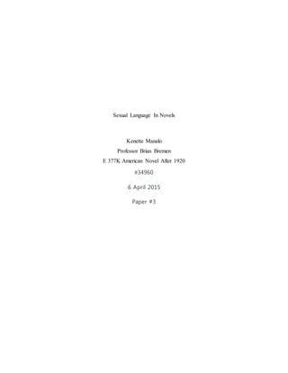 Sexual Language In Novels
Kenette Manalo
Professor Brian Bremen
E 377K American Novel After 1920
#34960
6 April 2015
Paper #3
 