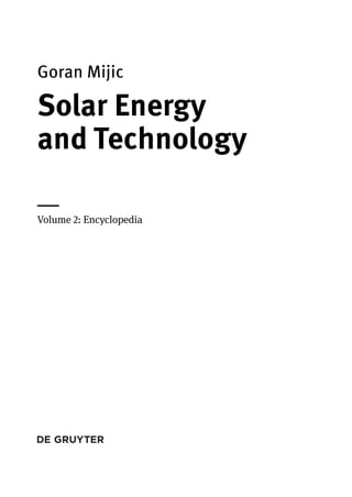 Goran Mijic
Solar Energy
and Technology
Volume 2: Encyclopedia
 