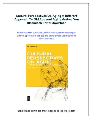 Cultural Perspectives On Aging A Different Approach To Old Age And ...