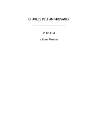 CHARLES PELHAM MULVANEY
POPPŒA
(At the Theatre)
 