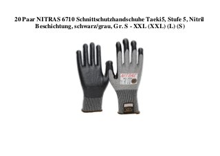 20 Paar NITRAS 6710 Schnittschutzhandschuhe Taeki5, Stufe 5, Nitril
Beschichtung, schwarz/grau, Gr. S - XXL (XXL) (L) (S)
 
