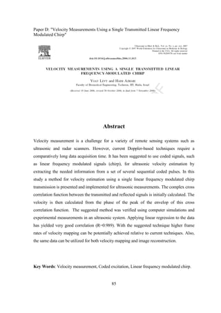 85
Paper D: "Velocity Measurements Using a Single Transmitted Linear Frequency
Modulated Chirp"
Abstract
Velocity measurem...