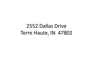 2552 Dallas DriveTerre Haute, IN  47802 