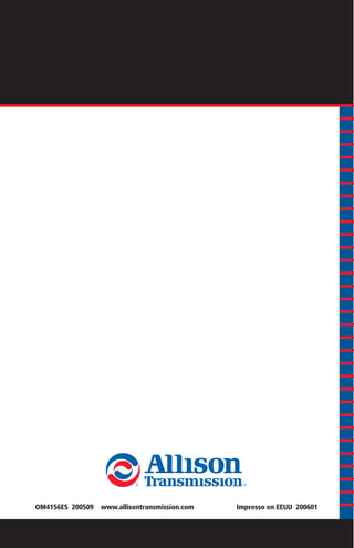 OM4156ES 200509 Impresso en EEUU 200601
www.allisontransmission.com
 