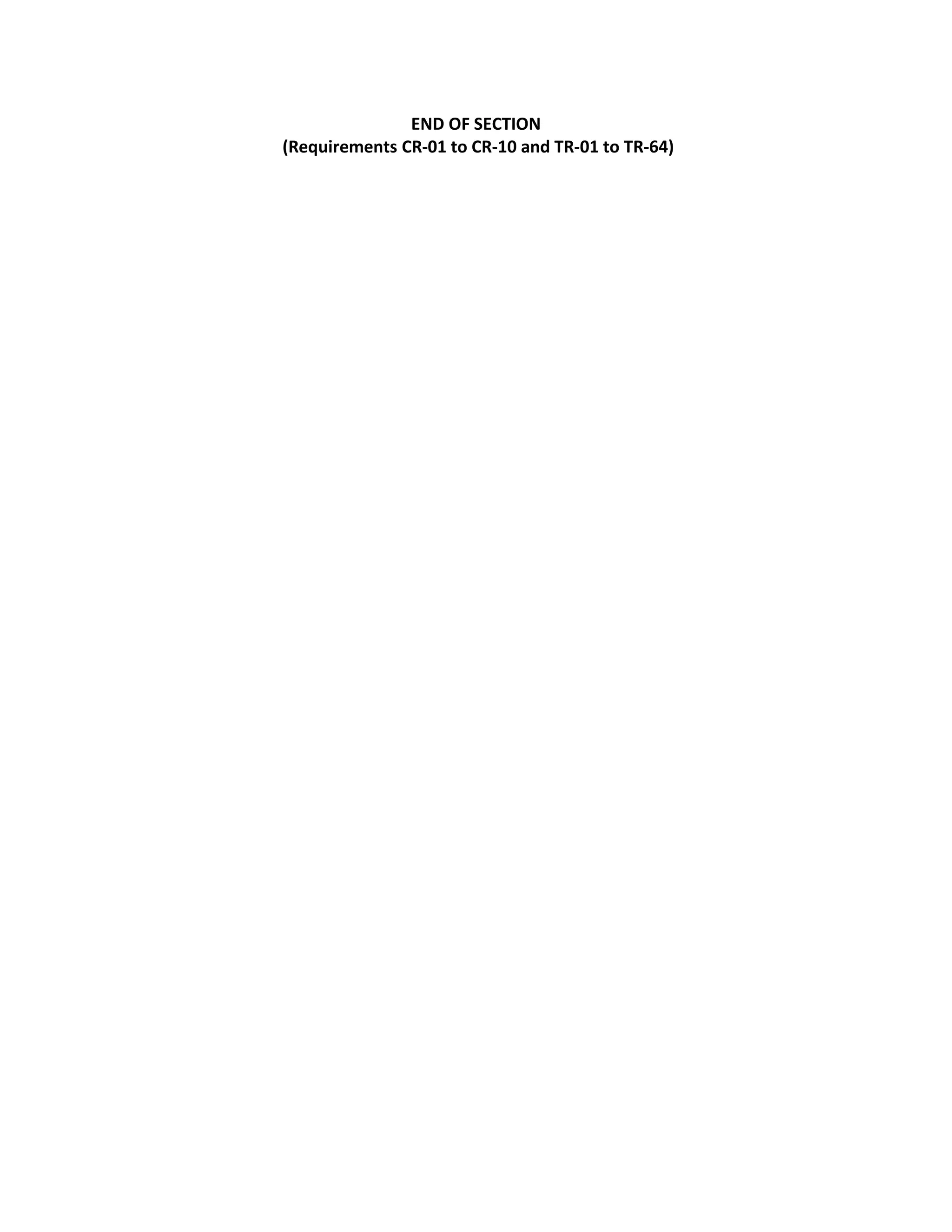 END OF SECTION
(Requirements CR-01 to CR-10 and TR-01 to TR-64)
 