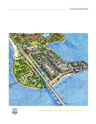 Fort Pierce Waste Water Treatment Plant Relocation - A Community’s Vision 15
THE CITIZENS’ MASTER PLAN
 