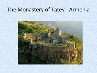 The Monastery of Tatev - Armenia 
 