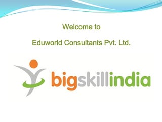 Welcome to
Eduworld Consultants Pvt. Ltd.
 