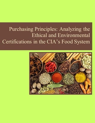 Purchasing Principles: Analyzing the
Ethical and Environmental
Certifications in the CIA’s Food System
 