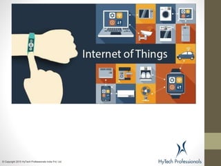 © Copyright 2015 HyTech Professionals India Pvt. Ltd.
 