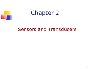 Chapter 2
Sensors and Transducers

1

 