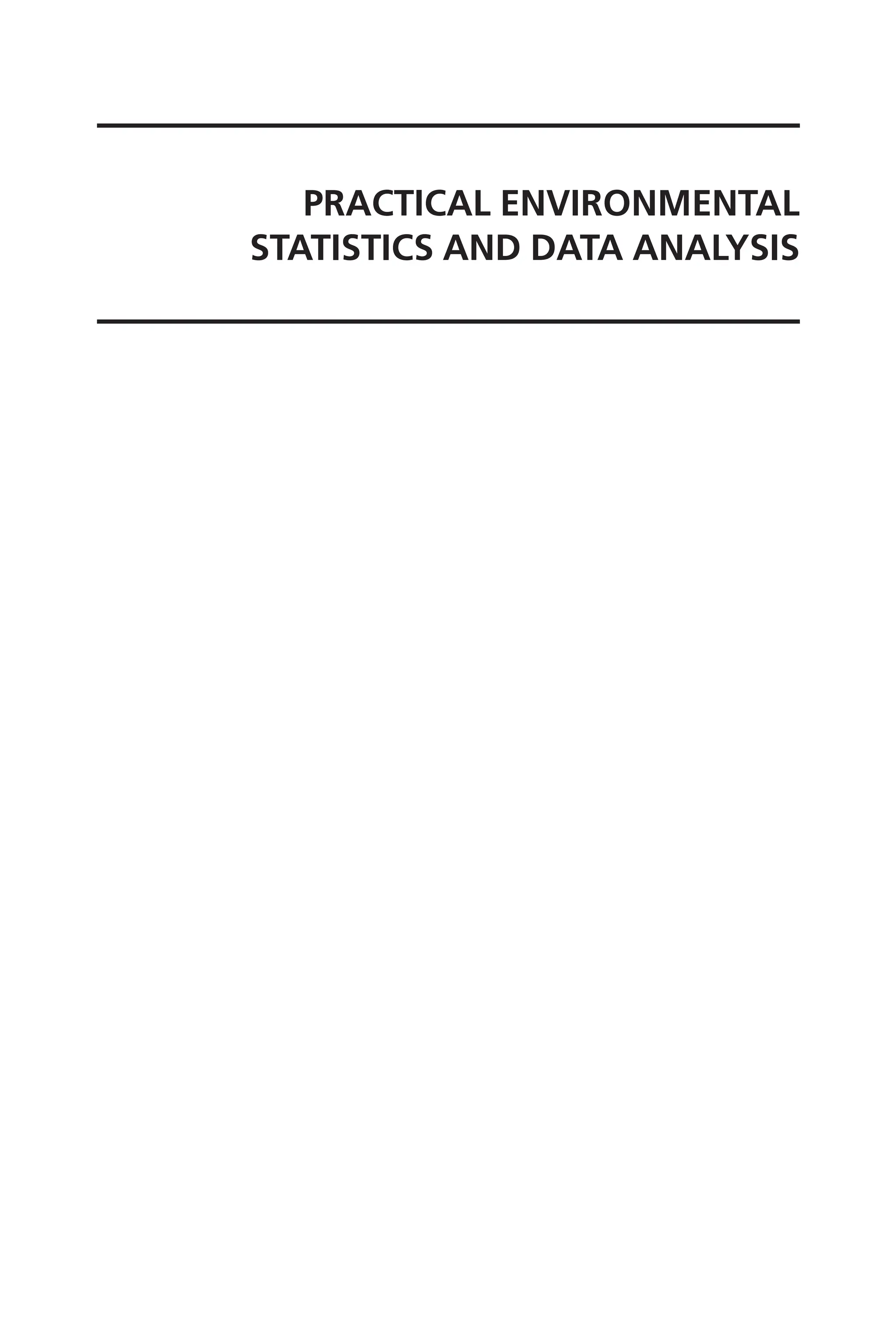 PRACTICAL ENVIRONMENTAL
STATISTICS AND DATA ANALYSIS
 