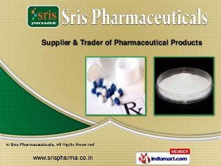 Supplier & Trader of Pharmaceutical Products
 