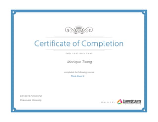Monique Tsang
completed the following course:
Think About It
9/21/2015 7:25:05 PM
Chaminade University
 