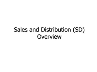 Sales and Distribution (SD) Overview 