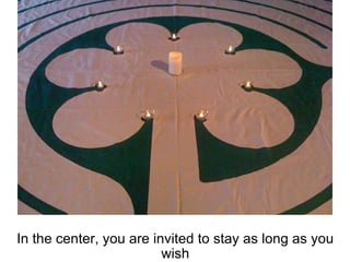 In the center, you are invited to stay as long as you wish 