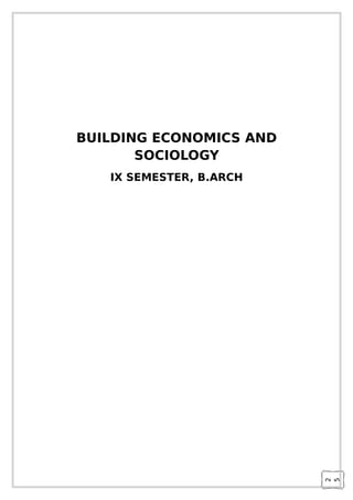 2
5
BUILDING ECONOMICS AND
SOCIOLOGY
IX SEMESTER, B.ARCH
 