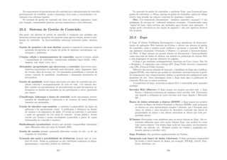 Os componentes do gerenciamento de conteúdo são a administração de conteúdo,
gerenciamento de workﬂow, acesso e segurança, bem como a customização e in-
tegração com sistemas legados.
Os sistemas de gestão de conteúdo são úteis em diversas aplicações, como
por exemplo, comunidades práticas, portais corporativos e sites editoriais.
25.2 Sistema de Gestão de Conteúdo
Em geral, um sistema de gestão de conteúdo é composto por módulos que
fornecem serviços que garantem um processo mais ágil na criação, gestão e pub-
licação de conteúdos. As funcionalidades essenciais existentes nesses sistemas
são:
Gestão de usuários e de seus direitos permite o controle de acesso por usuários,
incluindo ferramentas de criação de perﬁs de usuários, autenticação, au-
torização e auditorias;
Criação, edição e armazenamentos de conteúdos suporte à criação, edição
e manipulação de conteúdos, considerando múltiplos tipos (áudio, vı́deo,
imagem, xml, html, texto, etc.);
Metadados (propriedades que descrevem o conteúdo) descrevem carac-
terı́sticas importantes do conteúdo como descrição, autor, linguagem, data
da criação, data da revisão, etc. Os metadados possibilitam o controle de
acesso, controle de qualidade, classiﬁcação e eliminação automática de
documentos;
Gestão de qualidade inclui regras associadas aos tipos de conteúdo que per-
mitem controle e acompanhamento do ciclo de vida. Um sistema wor-
ﬂow consiste na automatização de procedimentos na qual documentos, in-
formações ou tarefas são passadas de um participante a outro, governado
por regras;
Classiﬁcação, indexação e busca de conteúdo inclui mecanismos autom-
atizados de classiﬁcação e indexação e de recursos de busca eﬁcientes
baseados em metadados;
Gestão de interface com usuários o conteúdo é independente da lógica da
aplicação e da apresentação visual. A publicação é dinâmica em função
do usuário e do dispositivo de saı́da. O acesso ao conteúdo é controlado
e pode ser agrupado em três áreas de controle: Acesso público, Acesso
restrito por licença e acesso privilegiado (controlado a partir de regras
relacionadas ao conteúdo e usuário);
Sindicalização (syndication) técnica que permite compartilhar informação
entre diferentes sites por meio do formato RSS;
Gestão de versões permite manipular diferentes versões do site, ou de um
conjunto de conteúdos;
Gravação das ações e possibilidade de desfazê-las permite que se recu-
pere de erros. Todas as mudanças no site (incluindo mudanças na lógica,
apresentação e conteúdo) podem ser desfeitas.
257
No mercado de gestão de conteúdos, o ambiente Zope, uma framework para
gestão de conteúdos, e o Plone, sistema de gestão de conteúdos, ambos de código
aberto, tem atraı́do um número crescente de empresas e usuários.
Obs.: Um framework (literalmente: ”moldura, esqueleto, armação”) é um
amálgama de serviços de ”softwares”atômicos coerentes. Considerando como
”tijolos”de base, estes serviços são montados para formar uma aplicação. A
equipe pode concentrar-se nas regras de negócios e não nos aspectos técnicos
dos projetos.
25.3 Zope
O Zope (Z Object Publishing Environment) é uma plataforma de desenvolvi-
mento de aplicações Web baseada em Python e oferece um sistema de gestão
de conteúdos, onde o usuário poder publicar e gerenciar o conteúdo Web. É
um ambiente totalmente Orientado a Objetos e o permite o desenvolvimento
via Web. O Zope integra um grande número de ferramentas e funcionalidades
como uma base de dados de objetos, um módulo de publicação de objetos Web
e uma linguagem de geração dinâmica de páginas.
O Zope é um ambiente multiplataforma (funciona em Unix, Linux, Mac Os
e Windows). É registrado com a licença ZPL (Zope Public License), compatı́vel
com GPL (General Public License).
Diferente das outras soluções do mercado, a ﬁnalidade do Zope não é publicar
páginas HTML, mas objetos que podem ser montados automaticamente a partir
de componentes cujo comportamento, dados e a aparência são conﬁguráveis pelo
projetista do site. Esta abordagem torna o Zope mais apto à publicação de
conteúdo Web que os outros produtos.
A arquitetura do Zope, mostrada na ﬁgura 25.2, é constituı́da pelos seguintes
módulos:
Servidor Web (ZServer) O Zope possui seu próprio servidor web, o Zope
Server, e dispensa a presença de qualquer outro servidor web. Entretanto
não impede a utilização de outro servidor web como Apache e Microsoft
IIS. ;
Banco de dados orientado a objetos (ZODB) o Zope possui seu próprio
servidor de Banco de Dados Orientado a Objetos (ZODB), onde armazena
os objetos em uma representação simples e eﬁciente, que é formada pela
classe do objeto e uma estrutura de dicionário contendo nas chaves as
propriedades do objeto e nos valores associados às chaves que cada pro-
priedade possui;
ZClassses Funcionam como molduras para os novos objetos no Zope. São es-
truturas utilizadas para criar novos objetos Zope, que podem ter como
base outros objetos. Um objeto Zope pode ser uma pasta, um documento
DTML, um método, etc. ZClasses podem ser criadas e ampliadas uti-
lizando apenas a interface web;
Zope Products São produtos implementados em Python;
Integração com banco de dados relacionais O Zope apresenta componentes
de acesso a vários bancos de dados, por exemplo, MYSQL, Oracle, Post-
Grees, Interbase, etc;
258
 