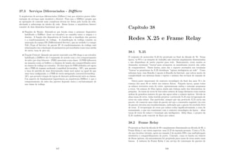 37.3 Serviços Diferenciados - DiﬀServ
A arquitetura de serviços diferenciados (Diﬀserv) tem por objetivo prover difer-
enciação de serviços mais escalável e ﬂexı́vel. Para isso o DiﬀServ propõe que
as operações de controle mais complexas devem ser feitas pela borda da rede,
aliviando a sobrecarga no núcleo da rede. Dessa forma, a arquitetura Intserv
consiste de dois elementos funcionais que são:
• Funções de Borda: Entende-se por borda como o primeiro dispositivo
habilitado a DiﬀServ (host ou roteador) no caminho entre a origem e o
destino. A função dos dispositivos de borda são a classiﬁção dos pacotes
e o condicionamento do tráfego. A classiﬁcação do tráfego consiste na
marcação do campo DS (Diﬀerentiated Service), que na verdade é o campo
ToS (Type of Service) do pacote IP. O condicionamento do tráfego está
relacionado com a limitação de parâmetros pré-acordados como taxa média
de envio, taxa de pico etc.
• Função Central: Quando um pacote marcado com DS chega a um roteador
habilitado a DiﬀServ ele é repassado de acordo com o seu comportamento
de salto (per-hop behavior - PHB) associado a sua classe. O PHB inﬂuencia
na maneira como os buﬀers e a largura de banda são compartilhados entre
as classes de tráfego no roteador. Os dois tipos de PHB deﬁnidos até agora
são o PHB de repasse acelerado (expedited forwarding - EF), que garante
a taxa de partida de uma determinada classe será maior ou igual do que
uma taxa conﬁgurada, e o PHB de envio assegurado (assured forwarding -
AF), que permite criação de regras de descarte preferencial entre as classes.
Um aspecto de fundamental importância na arquitetura DiﬀServ é que o
comportamento de salto dos pacotes depende única e exclusivamente de
sua classe de tráfego.
347
Capı́tulo 38
Redes X.25 e Frame Relay
38.1 X.25
O conjunto de protocolos X.25 foi projetado no ﬁnal da década de 70. Nessa
época, os PCs e as estações de trabalho não estavam amplamente disseminados
e não dispunham de muito suporte para rede. Basicamente, eram usados os
chamados terminais ”burros”para acessarem os mainframes através das redes
de computadores. Dessa forma, para dar o suporte necessário aos terminais
”burros”os projetistas da X.25 decidiram ”injetar inteligência na rede”. Como
sabemos hoje, essa ﬁlosoﬁa é oposta à ﬁlosoﬁa da Internet, que coloca muito da
complexidade nos sistemas ﬁnais e espera o mı́nimo dos serviços de camada de
rede.
Outra parte importante do contexto tecnológico do ﬁnal dos anos 70 e do
começo dos anos 80 se refere aos enlaces fı́sicos. Naquela época, quase todos
os enlaces terrestres eram de cobre, apresentavam ruı́dos e estavam propensos
a erros. Os enlaces de ﬁbra óptica ainda não tinham saı́do dos laboratórios de
pesquisa. As taxas de erros de bits sobre enlaces de longa distância eram muitas
ordens de grandeza maiores do que são agora sobre o enlaces ópticos. Devido às
altas taxas de erros, tinha sentido projetar o protocolo X.25 com recuperação de
erros em cada enlace. Em particular, sempre que um protocolo X.25 envia um
pacote, ele conserva uma cópia do pacote até que o comutador seguinte (na rota
do pacote) devolva um reconhecimento, indicando que o pacote foi recebido livre
de erros. A recuperação de erros por enlace reduz signiﬁcativamente a taxa de
transmissão, o que era consistente com o contexto tecnológico da época – altas
taxas de erros de enlace e terminais não inteligentes. Além disso, o projeto da
X.25 também pede controle de ﬂuxo por enlace.
38.2 Frame Relay
Projetada no ﬁnal da década de 80 e amplamente disseminada na década de 90, a
Frame Relay é, em vários aspectos, uma X.25 de segunda geração. Como a X.25,
ela usa circuitos virtuais, opera na camada 2 do modelo OSI e usa multiplexação
estatı́stica e compartilhamento de porta. Contudo, como se baseia em enlaces
de ﬁbras ópticas, ela naturalmente foi projetada para taxas de erros muito mais
baixas. A essência da Frame Relay é um serviço de comutação de pacotes de
348
 