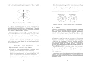 um disco chama-se formatação fı́sica e é um procedimento realizado pelo fabri-
cante. A capacidade total do disco é obtida multiplicando-se cabeças x cilindros
x setores x tamanho do setor.
Figura 2.2: Organização lógica da unidade de disco
Para acessar dados no disco, é necessário informar à controladora o cilin-
dro, a superfı́cie e o setor a ser acessado. Esse método é denominado de CHS
(Cylinder, Head, Sector). Outra maneira é acessar o disco é enxergá-lo como
um conjunto de blocos, no qual cada bloco é um ou mais setores. O número de
blocos é então convertido em cilindros, superfı́cie e setores por um procedimento
que se denomina de LBA (Linear Block Addressing).
Outros termos bastante comuns associados a disco rı́gidos são formatação
lógica e partições. A formatação lógica consiste em gravar informações no disco
de forma que arquivos possam ser escritos, lidos e localizados pelo sistema op-
eracional. O conceito de partição está associado à capacidade de dividir logica-
mente um disco em vários outros discos.
Para realizar um acesso a um disco, é necessário posicionar o cabeçote de
leitura e escrita sob um determinado setor e trilha onde dado será lido ou es-
crito. O tempo total de acesso aos disco, seja para leitura ou para escrita, é
dado pela seguinte fórmula:
Tacesso = Tseek + Tlatencia + Ttransferencia (2.1)
A descrição de cada um dos termos da soma é a seguinte:
• Tempo de Seek: tempo necessário para deslocar o cabeçote de leitura e
escrita até o cilindro correspondente à trilha a ser acessada;
• Tempo de Latência: tempo necessário, uma vez o cabeçote posicionado já
na trilha correta, para o setor a ser lido, ou escrito, se posicionar sob o
cabeçote de leitura e escrita no inı́cio do setor a ser lido (ou escrito);
• Tempo de Transferência: corresponde ao tempo necessário à transferência
dos dados, isso é, à leitura ou a escrita dos dados.
35
Outro fator relacionado com a redução do tempo de acesso a um disco é
o entrelaçamento (interleaving). Essa técnica numera os setores não mais de
forma contı́gua, mas sim com um espaço entre eles. O disco 2 da Ilustração 14
possui um fator de entrelaçamento igual a 2. Isso signiﬁca que entre o setor k
e o setor k+1, existem dois outros setores. O melhor fator de entrelaçamento
para uma determinada unidade de disco depende da velocidade do processador,
do barramento, do controlador e da velocidade de rotação do disco.
Figura 2.3: Trilha com 16 setores e diferentes fatores de entrelaçamento
2.1.2 Teclado
O teclado é o principal periférico de entrada de dados utilizado na integração
direta de usuários com o computador. O princı́pio de operação do teclado é bas-
tante simples: gerar um sı́mbolo para cada tecla pressionada. Mecanicamente,
um teclado pode ser visto como uma matriz de i linhas e j colunas as quais
entram em contato quando uma tecla é pressionada. A cada elemento i,j da
matriz correspondente um caractere.
Quando uma tecla é pressionada, o teclado identiﬁca a linha e a coluna
associadas a essa tecla e gera um código que é denominado de scan mode (código
de varredura). O pressionar da tecla gera ainda uma interrupção de hardware,
e por conseqüência, a execução de um tratador de interrupções especı́ﬁco para
o teclado. Com base no scan mode, o tratador de interrupções consulta uma
tabela interna, substituindo o scan mode pelo código ASCII correspondente à
tecla pressionada. O código ASCII da tecla, em seguida, é armazenado em
uma região especial da memória (buﬀer do teclado) de onde é recuperado por
chamadas do sistema operacional.
Um teclado brasileiro difere de um teclado inglês na posição dos acentos e
da cedilha, por exemplo. A solução empregada é associar a certos programas
aplicativos mapas de códigos. Através desses mapas de códigos, os programas
aplicativos são capazes de consumir caracteres do buﬀer de teclado e convertê-
los de forma apropriada.
O procedimento de ler os dados do teclado e escrevê-los na tela denomina-se
ecoamento. Quando se tem várias janelas abertas, os caracteres digitados devem
ser direcionados à janela correta. Dois métodos são normalmente empregados:
centralizado e dedicado.
36
 