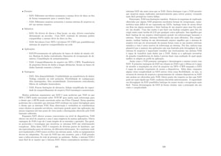 • Permite:
– SAN: Diferentes servidores acessarem o mesmo drive de disco ou ﬁta
de forma transparente para o usuário ﬁnal.
– NAS: Diferentes usuários acessarem o mesmo sistema de arquivos ou
até um mesmo arquivo.
• Substitui:
– SAN: Os drivers de discos e ﬁtas locais, ou seja, drivers conectados
diretamente ao servidor. Com SAN, centenas de sistemas podem
compartilhar o mesmo drive de disco ou ﬁta.
– NAS: Servidores Unix NFS e servidores NT CIFS que possibilitavam
sistemas de arquivos compartilhados em rede.
• Aplicações:
– SAN:Processamento de aplicações de banco de dados de missão crit-
ica; Backup de dados centralizado; Operações de recuperação de de-
sastres; Consolidação de armazenamento.
– NAS: Compartilhamento de arquivo em NFS e CIFS; Transferência
de pequenos blocos de dados a longas distâncias; Acesso ao banco de
dados limitado somente a leitura.
• Vantagens:
– SAN: Alta disponibilidade; Conﬁabilidade na transferência de dados;
Trafego reduzido na rede primaria; Flexibilidade de conﬁguração;
Alto desempenho; Alta escalabilidade; Gerenciamento centralizado;
Oferta de múltiplos fornecedores.
– NAS: Poucas limitações de distancia; Adição simpliﬁcada da capaci-
dade de compartilhamento de arquivo; Fácil instalação e manutenção.
Muitos poderiam argumentar que SAN é mais poderoso que NAS ou que
NFS e CIFS sendo executado sobre TCP/IP gera muita mais sobrecarga para
o cliente que o iSCSI sendo executado sobre um Fibre Channel. Estas questões
poderiam dar a entender que sistemas SAN resultam em maior throughput para
o cliente que os sistemas NAS. Essa observação é verdadeira se consideramos
como clientes os grandes servidores, entretanto grande parte das aplicações são
menos exigentes sob esse ponto de vista sendo o desempenho oferecido pelo NAS
bastante suﬁciente.
Enquanto SAN oferece acessos concorrentes em nı́vel de dispositivos, NAS
oferece em nı́vel de arquivos e essa é uma exigência de muitas aplicações. Outra
vantagem do NAS é que ele é mais simples de se entender e aprender. Em geral,
os protocolos e tecnologias que envolvem os sistemas SAN são relativamente
complexos. Além disso, SAN é composto de diversas partes de hardware, que
são especializados para tal sistema, de diferentes fabricantes. Se o ambiente onde
será implantado a SAN nunca recebeu um sistema assim, todos os equipamentos
devem ser adquiridos. No caso do NAS isso não acontece, pois o NAS permite
usar a infra-estrutura de rede já presente no ambiente. Enﬁm, o sistema NAS é
mais fácil de se manter que o sistema SAN. Outra conseqüência imediata é que
425
sistemas SAN são mais caros que os NAS. Outro destaque é que o NAS permite
que arquivos sejam replicados automaticamente para outros pontos, tornando
mais fácil protegê-los contra falhas.
Entretanto, NAS tem limitações também. Embora os esquemas de replicação
oferecidos por alguns NAS propiciem excelentes formas de recuperação, carac-
terı́stica mais difı́cil de ser suportada em SANs, backups terão de serem feitos
em ﬁtas em algum momento e fazer backup de um arquivo para uma ﬁta pode
ser um desaﬁo. Uma das razões é que fazer um backup completo para ﬁta irá
exigir muito mais tarefas de I/O que qualquer outra aplicação. Isso signiﬁca que
fazer backup de um arquivo relativamente grande irá sobrecarregar bastante o
sistema. Nesse sentido, sistemas SANs ainda são mais eﬁcientes. Em comple-
mento, realizar backup de um determinado arquivo signiﬁca que o sistema de
arquivo terá que ser atravessado da mesma forma como se um usuário estivesse
usando-o e isso é outro motivo de sobrecarga no sistema. Por ﬁm, embora seja
plausı́vel que a maioria das aplicações não seja limitada pelo throughput de um
sistema de arquivos é importante ressaltar que teoricamente um sistema NAS
é capaz de transferir mais dados que o NAS. Assim se a aplicação necessitar
de grandes transferências de dados é preciso fazer uma avaliação de qual opção
melhor se adapta ao perﬁl da aplicação.
Assim como o NAS possuem vantagens e desvantagens o mesmo ocorre com
SAN. A primeira vantagem do SAN em relação ao NAS é que o último só é capaz
de atender a requisições em nı́vel de arquivos via NFS e CIFS enquanto o SAN
é capaz de atender requisições de acesso a dispositivos. Além disso, enquanto
alguns vêem complexidade no SAN outros vêem como ﬂexibilidade, ou seja, os
recursos de sistema de arquivos e gerenciamento de volumes disponı́veis no SAN
não podem ser oferecidos pelo NAS. Outro ponto diz respeito ao fato que SAN
pode ser mais rápido que NAS, conforma discutido anteriormente. A capacidade
em throughput da SAN possibilita backups em maior escala e recuperação mais
fácil. Várias desvantagens da SAN já foram citadas, mas a principais são seu
custo e complexidade.
426
 