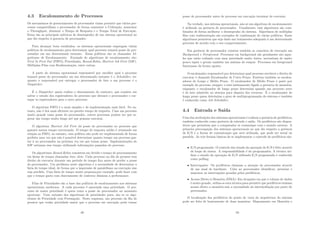 4.3 Escalonamento de Processos
Os mecanismos de gerenciamento de processador visam permitir que vários pro-
cessos compartilham o processador de forma aumentar a Utilização, aumentar
o Throughput, diminuir o Tempo de Resposta e o Tempo Total de Execução.
Estas são as principais métricas de desempenho de um sistema operacional no
que diz respeito à gerencia de processador.
Para alcançar bons resultados, os sistemas operacionais empregam várias
polı́ticas de escalonamento para determinar qual processo tomará posse do pro-
cessador em um determinado instante. Essas polı́ticas são os chamados Al-
goritmos de Escalonamento. Exemplo de algoritmos de escalonamento são:
First In First Out (FIFO), Prioridades, Round-Robin, Shortest Job First (SJF),
Múltiplas Filas com Realimentação, entre outras.
A parte do sistema operacional responsável por escolher qual o processo
tomará posse do processador em um determinado instante é o Scheduller, en-
quanto o responsável por entregar o processador de fato a um processo é o
Dispatcher.
É o Dispatcher quem realiza o chaveamento de contexto, que consiste em
salvar o estado dos registradores do processo que deixará o processador e car-
regar os registradores para o novo processo.
O algoritmo FIFO é o mais simples e de implementação mais fácil. No en-
tanto, não é dos mais eﬁciente no quesito tempo de resposta. Caso um processo
muito grande tome posse do processador, outros processos podem ter que es-
perar um tempo muito longo até que possam executar.
O algoritmo Shortest Job First dá posse do processador ao processo que
gastará menos tempo executando. O tempo de resposta médio é otimizado em
relação ao FIFO, no entanto, essa polı́tica não pode ser implementada de forma
perfeita uma vez que não é possı́vel determinar quanto tempo um processo gas-
tar á no processador na próxima vez em que tomar posse. Implementações do
SJF estimam esse tempo utilizando informações passadas do processo.
Os algorı́timos Round-Robin consistem em dividir o tempo de processamento
em fatias de tempo chamadas time slots. Cada processo na ﬁla de prontos tem
direito de executar durante um perı́odo de tempo ﬁxo antes de perder a posse
do processador. Um problema neste algoritmo é a necessidade de determinar a
fatia de tempo ideal, de forma que a impressão de paralelismo na execução não
seja perdida. Uma fatia de tempo muito pequena,por exemplo, pode fazer com
que o tempo gasto com chaveamento de contexto diminua a performance.
Filas de Prioridades são a base das polı́ticas de escalonamento nos sistemas
operacionais modernos. A cada processo é associada uma prioridade. O pro-
cesso de maior prioridade é quem toma a posse do processador no momento
oportuno. Uma variante dos algoritmos de prioridades pura, são os os algo-
ritmos de Prioridade com Preempção. Neste esquema, um processo da ﬁla de
prontos que tenha prioridade maior que o processo em execução pode tomar
49
posse do processador antes do processo em execução terminar de executar.
Na verdade, nos sistema operacionais, não só um algoritmo de escalonamento
é utilizado na gerência de processador. Usualmente, esse algoritmos são com-
binados de forma melhorar o desempenho do sistema. Algoritmos de múltiplas
ﬁlas com realimentação são exemplos de combinação de várias polı́ticas. Esses
algoritmos permitem que seja dado um tratamento adequado à um determinado
processo de acordo com o seu comportamento.
Em gerência de processador existem também os conceitos de execução em
Background e Foreground. Processos em background são geralmente são aque-
les que estão rodando com uma prioridade muito baixa, necessitam de muito
pouco input e geram também um mı́nimo de output. Processos em foreground
funcionam da forma oposta.
O escalonador responsável por determinar qual processo receberá o direito de
executar é chamado Escalonador de Curto Prazo. Existem também os escalon-
adores de Longo e Médio Prazo. O escalonador de Médio Prazo é parte por
exemplo do processo swapper e está intimamente ligado a gerencia de memória,
enquanto o escalonador de longo prazo determina quando um processo novo
é de fato admitido no sistema para disputa dos recursos. É o escalonador de
longo prazo quem determina o grau de multiprogramação do sistema e também
é conhecido como Job Scheduller.
4.4 Entrada e Saı́da
Uma das atribuições dos sistemas operacionais é realizar a gerência de periféricos,
também conhecida como gerência de entrada e saı́da. Os periféricos são dispos-
itivos que permitem que o computador se comunique com o mundo externo. A
primeira preocupação dos sistemas operacionais no que diz respeito a gerência
de E/S é a forma de comunicação que será utilizada, que pode ser serial ou
paralela. As três formas básicas de se implementar o controle de periféricos são:
• E/S programada: O controle dos estado da operação de E/S é feito através
de loops de status. A responsabilidade é do programador; A técnica uti-
lizar o estado da operação de E/S utilizada E/S programada é conhecida
como polling;
• Interrupções: Os periféricos chamam a atenção do processador através
de um sinal de hardware. Cabe ao processador identiﬁcar, priorizar e
mascarar as interrupções geradas pelos periféricos;
• Acesso Direto à Memória (DMA): Em situações em que o volume de dados
é muito grande, utiliza-se esta técnica para permitir que periféricos tenham
acesso direto a memória sem a necessidade da intermediação por parte do
processador.
O localização dos periféricos do ponto de vista da arquitetura do sistema
pode ser feita de basicamente de duas maneiras: Mapeamento em Memória e
50
 